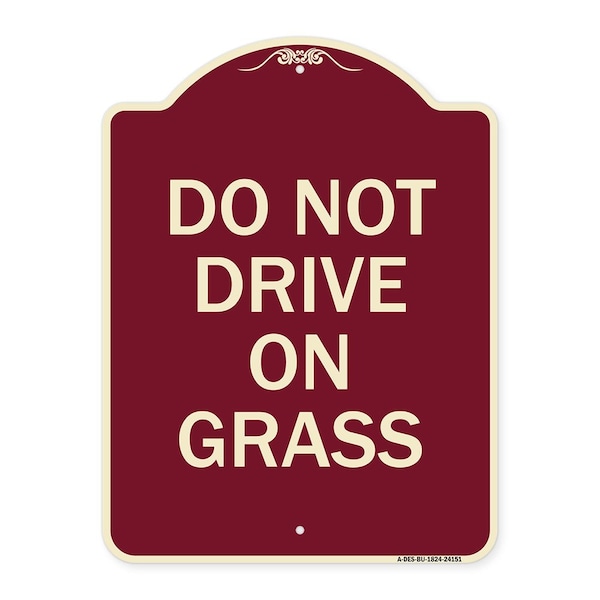 Signmission Designer Series Do Not Drive on Grass, Burgundy Heavy-Gauge Aluminum Sign, 24" x 18", BU-1824-24151 A-DES-BU-1824-24151 - main